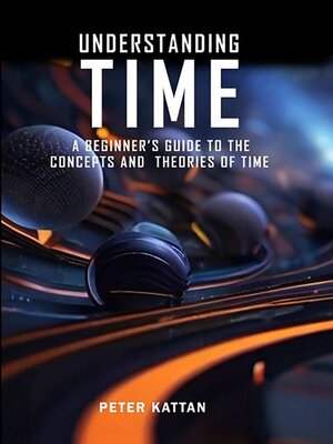 cover image of Understanding Time--An Exploration